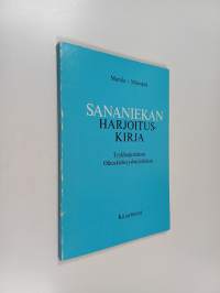 Sananiekan harjoituskirja : tyyliharjoituksia : oikeakielisyysharjoituksia