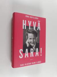 Hyvä Sara! : Sara Hildénin kolme elämää