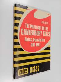 The prologue to chaucer&#039;s canterbury tales : notes, translation and text