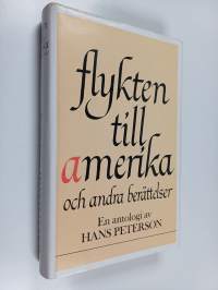 Flykten till Amerika och andra berättelser om barn i de vuxnas värld : en antologi