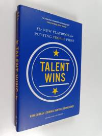 Talent wins : the new playbook for putting people first