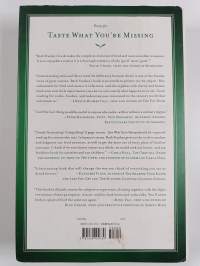 Taste What You&#039;re Missing - The Passionate Eater&#039;s Guide to Why Good Food Tastes Good