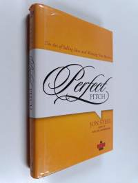 Perfect pitch : the art of selling ideas and winning new business