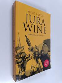 Jura Wine - With Local Food and Travel Tips