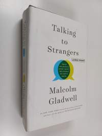 Talking to Strangers - What We Should Know about the People We Don&#039;t Know