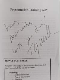 Presentation Training A-Z : A Complete Guide to Your Audience Understanding, Remembering, Acting Upon, and Telling Other People about Your Message (signeerattu, t...