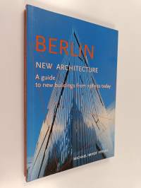 Berlin new architecture : a guide to new buildings from 1989 to 2002