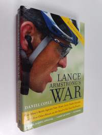 Lance Armstrong&#039;s War - One Man&#039;s Battle Against Fate, Fame, Love, Death, Scandal, and a Few Other Rivals on the Road to the Tour de France