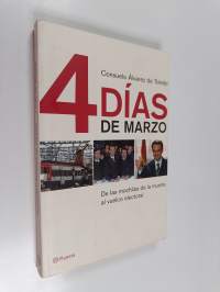 4 días de marzo - de las mochilas de la muerte al vuelco electoral