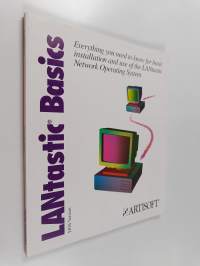 LANtastic Basics DOS Version : Everything you need to know for basic installation and use of the LANtastic Network Operating System