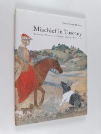 Mischief in Tuscany : Running Wild in a Famous Italian Painting