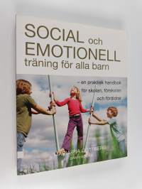 Social och emotionell träning för alla barn : En praktisk handbok för skolan, förskolan och föräldrar