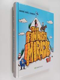 The Finnish miracle : an inspiring model and a few cool stories from a self-made nation