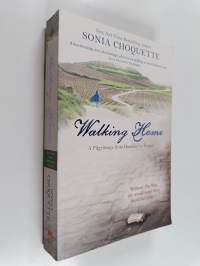 Walking home : a pilgrimage from humbled to healed