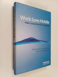 Work goes mobile : Nokia&#039;s lessons from the leading edge