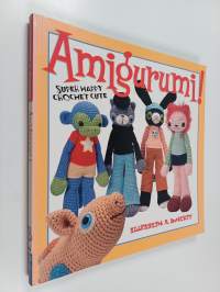 Amigurumi! : super happy crochet cute