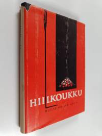 Hiilkoukku : muistelmia Karjalasta ja karjalaisista