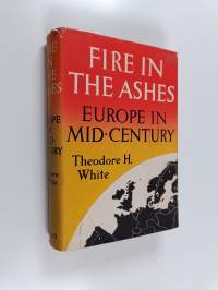 Fire in the Ashes : Europe in Mid-Century