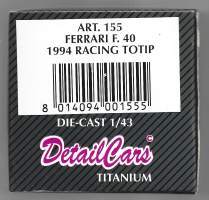Detail Cars Art 155 Ferrari F 40  1994 racing totip  scale 1:43 - pienoismalli käyttämätön avaamattomassaalkuperäisessä pakkauksessa