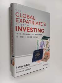 The Global Expatriate&#039;s Guide to Investing : From Millionaire Teacher to Millionaire Expat