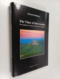 The Vines of San Lorenzo : The Making of a Great Wine in the New Tradition (signeerattu, tekijän omiste)
