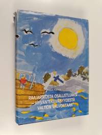 Raajarikosta osallistujaksi : hyväntekeväisyydestä valtion valvontaan (signeerattu, tekijän omiste)