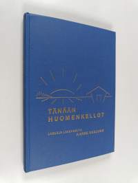 Tänään huomenkellot : Lauluja lakeudelta (signeerattu)
