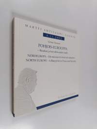 Pohjois-Eurooppa - rauhan ja turvallisuuden malli = Nordeuropa - ett mönster för fred och säkerhet = North Europe - a blueprint for peace and security : Martti Ah...
