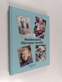 Nokikentältä Olympian kentille : Ylivieskan Kuula 1909-1999