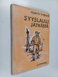 Syyslaulu jätkästä : runoja (signeerattu, tekijän omiste)