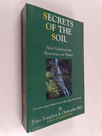 Secrets of the soil : new solutions for restoring our planet - New solutions for restoring our planet