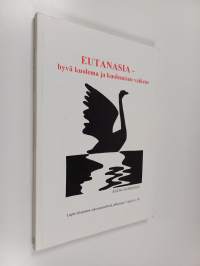 Eutanasia - hyvä kuolema ja kuolemisen vaikeus