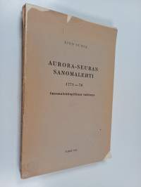 Aurora-seuran sanomalehti 1771-78 : Sanomalehtiopillinen tutkimus (signeerattu, tekijän omiste)