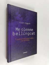 Me olemme Bellingcat : tiedustelupalvelu verkossa - Me olemme Bell[i]ngcat