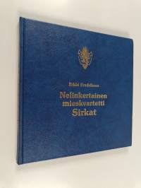 Nelinkertainen mieskvartetti Sirkat : piirteitä Sirkkojen toiminnasta 1899-1901