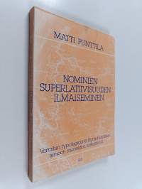 Nominien superlatiivisuuden ilmaiseminen : vertailun typologiaa ja Kymenlaakson tienoon murteiden tarkastelua
