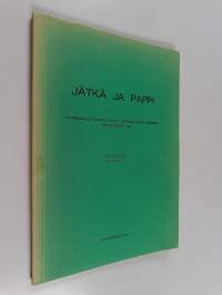 Jätkä ja pappi : synodaalikirjoitus Oulun hiippakunnan pappeinkokoukseen 1973