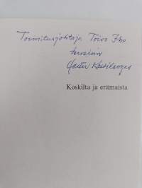 Koskilta ja erämaista (signeerattu, tekijän omiste)