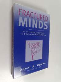 Fractured minds : a case-study approach to clinical neuropsychology