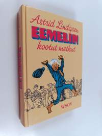 Eemelin kootut metkut : Vaahteramäen Eemeli ; Eemelin uudet metkut ; Eläköön Eemeli