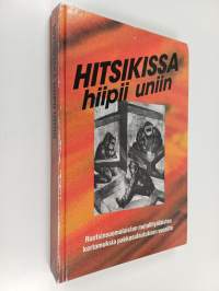Hitsikissa hiipii uniin : ruotsinsuomalaisten metallityöläisten kertomuksia pakkosulautuksen vuosilta