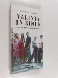Valinta on sinun : henkisen kasvun opas nuorille