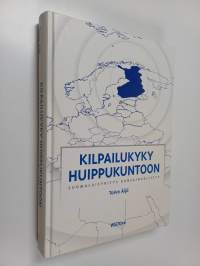 Kilpailukyky huippukuntoon : suomalaisyritys kansainvälistyy