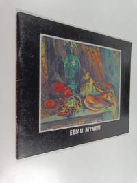 Eemu Myntti : 1890 - 1943 : Helsingin Taidetalossa, 25.3. - 16.5.1982 : Keski-Suomen museossa, 21.5. - 13.6.1982
