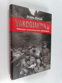 Vakoojakoulu : Päämajan asiamieskoulutus jatkosodassa