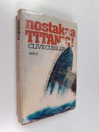 Nostakaa Titanic!