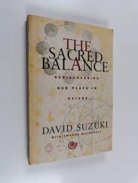 The Sacred Balance - Rediscovering Our Place in Nature