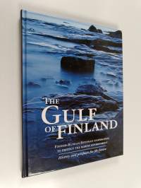 The Gulf of Finland : Finnish-Russian-Estonian cooperation to protect the marine environment : history and prospects for the future