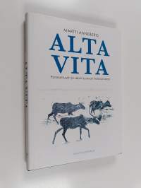 Alta vita : porokulttuurin ja Lapin luonnon tietosanakirja