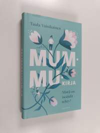 Mummukirja : mistä on isoäidit tehty? - Mistä on isoäidit tehty?